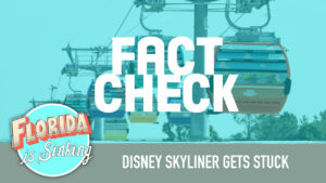 Florida is Sinking... A native podcast of the strangest state -- Walt Disney World Skyliner gets stuck